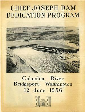 Program for dedication of Chief Joseph Dam featuring an aerial view of the huge structure. The ceremony took place June 12, 1956, at Bridgeport on the Columbia River